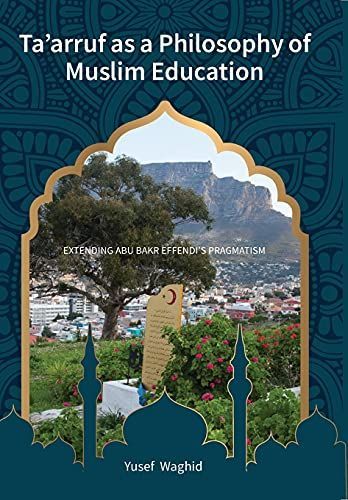 Ta’arruf as a Philosophy of Muslim Education