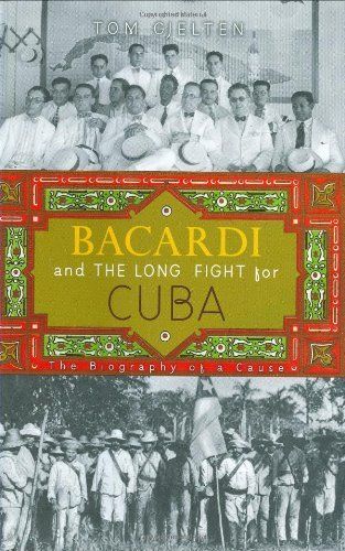 Bacardi and the Long Fight for Cuba