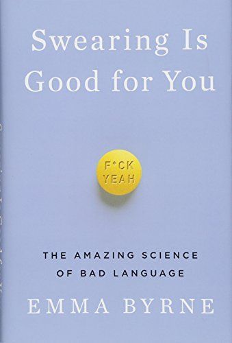 Swearing is Good for You