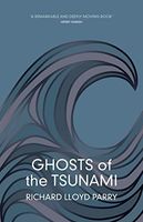 Ghosts of the Tsunami - Death and Life in Japans Disaster Zone