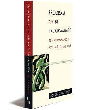 Program Or be Programmed