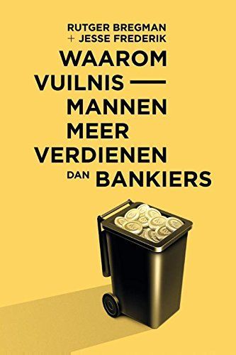 Waarom vuilnismannen meer verdienen dan bankiers