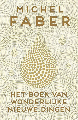 Het boek van wonderlijke nieuwe dingen / druk 1