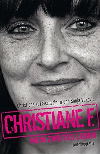 Christiane F. - Mein zweites Leben : Autobiografie