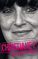 Christiane F. - Mein zweites Leben : Autobiografie