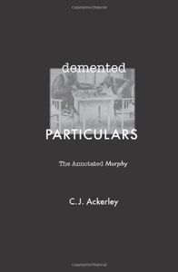 Demented Particulars: The Annotated 'Murphy'