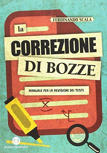 La correzione di bozze. Manuale per la revisione dei testi