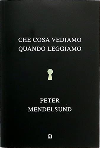 Che cosa vediamo quando leggiamo