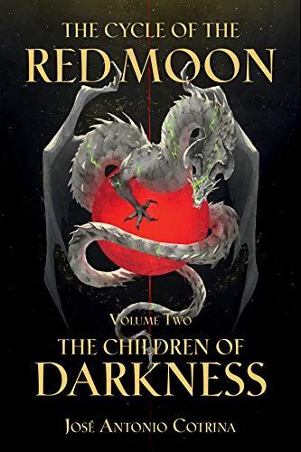 The Cycle of the Red Moon Volume 2: the Children of Darkness