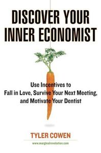 Discover Your Inner Economist