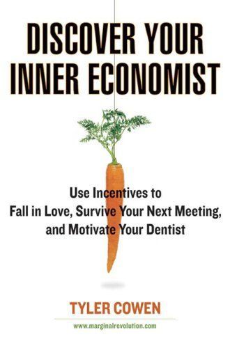 Discover Your Inner Economist