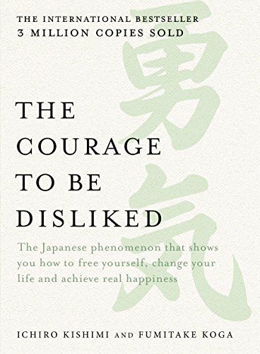 The Courage to Be Disliked