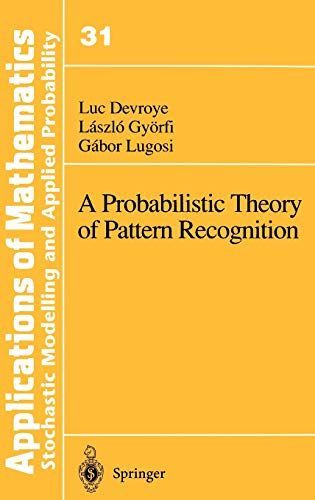 A Probabilistic Theory of Pattern Recognition