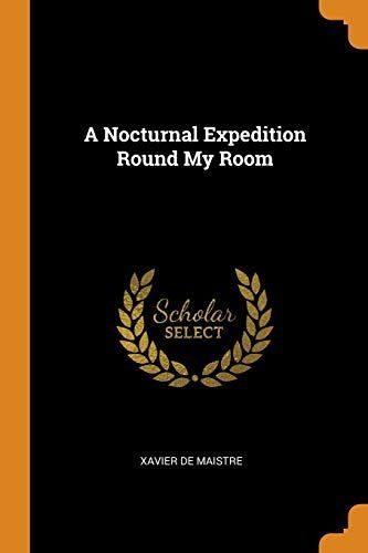 A Nocturnal Expedition Round My Room