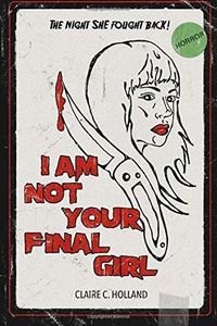 I Am Not Your Final Girl