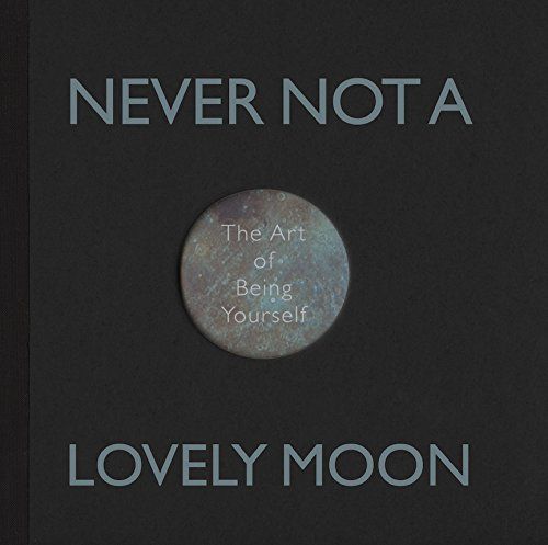 Never Not a Lovely Moon