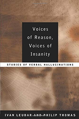 Voices of Reason, Voices of Insanity