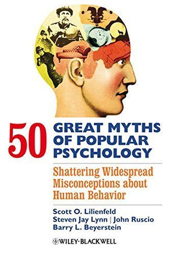 50 Great Myths of Popular Psychology