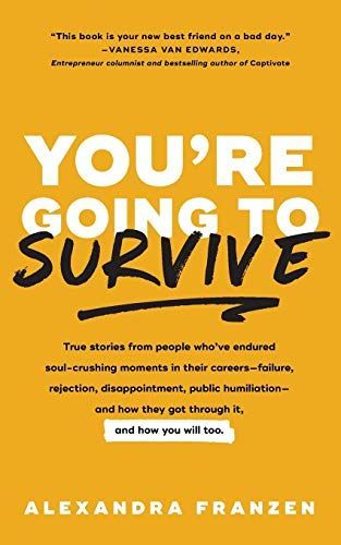 YOURE GOING TO SURVIVE