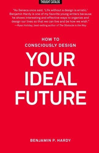 How to Consciously Design Your Ideal Future