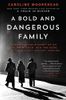 A Bold and Dangerous Family