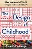 The Design of Childhood
