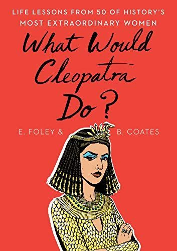 What Would Cleopatra Do?