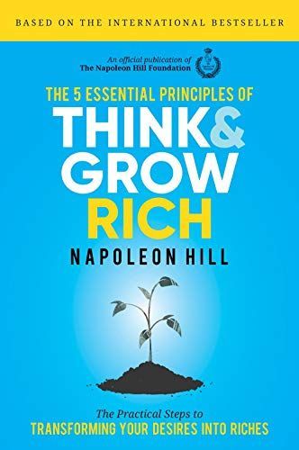 The 5 Essential Principles of Think and Grow Rich