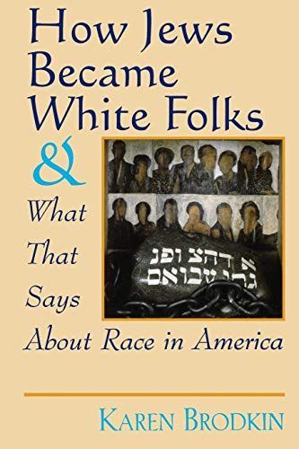 How Jews Became White Folks and what that Says about Race in America