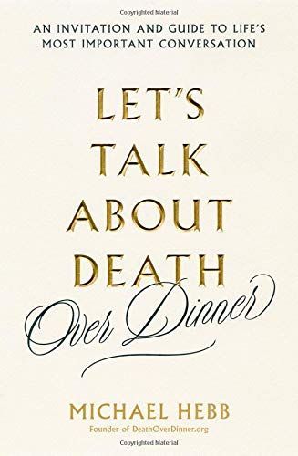 Let's Talk about Death (over Dinner)