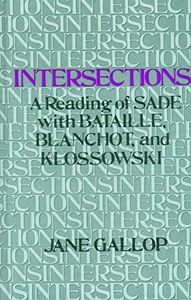Intersections, a Reading of Sade with Bataille, Blanchot, and Klossowski