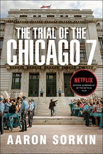 The Trial of the Chicago 7: The Screenplay