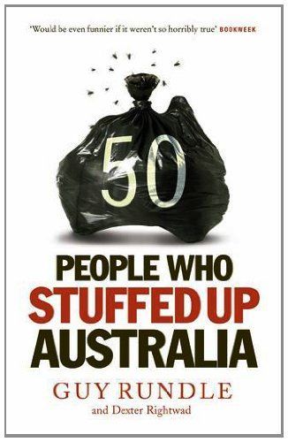 50 People Who Stuffed Up Australia