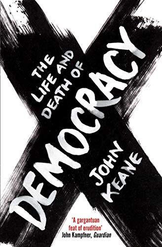 The Life and Death of Democracy