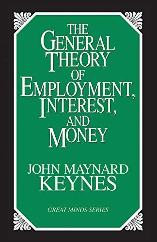 The General Theory of Employment, Interest, and Money