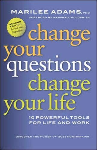 Change Your Questions, Change Your Life