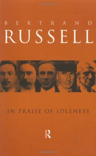 In Praise of Idleness and Other Essays