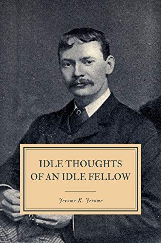 Idle Thoughts of an Idle Fellow