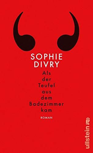 Als der Teufel aus dem Badezimmer kam : ein Improvisationsroman voller Unterbrechungen und ohne Anspruch auf Tiefgang