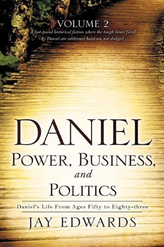 Daniel: Power, Business, and Politics