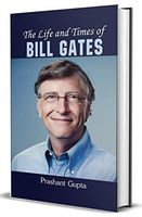 The Life and Times of Bill Gates
