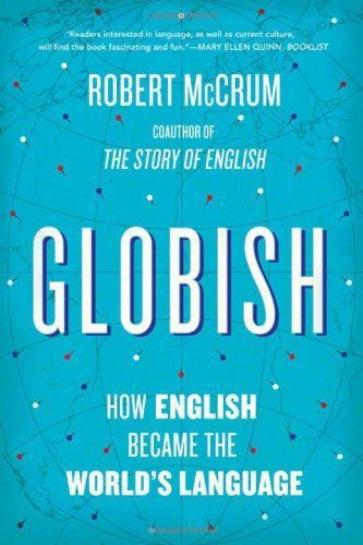 Globish: How English Became the World's Language