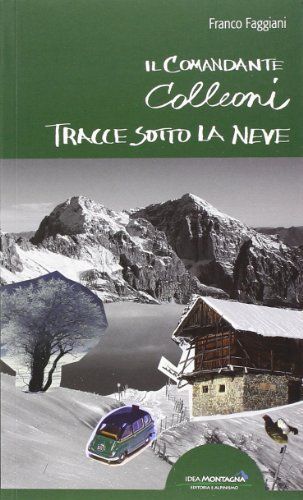 Il comandante Colleoni. Tracce sotto la neve