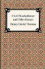Civil Disobedience and Other Essays (the Collected Essays of Henry David Thoreau)