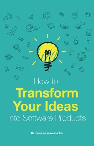 How to Transform Your Ideas Into Software Products