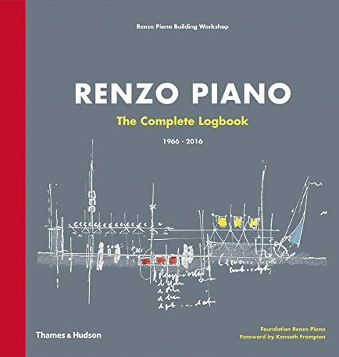 Renzo Piano - The Complete Logbook, 1966-2016