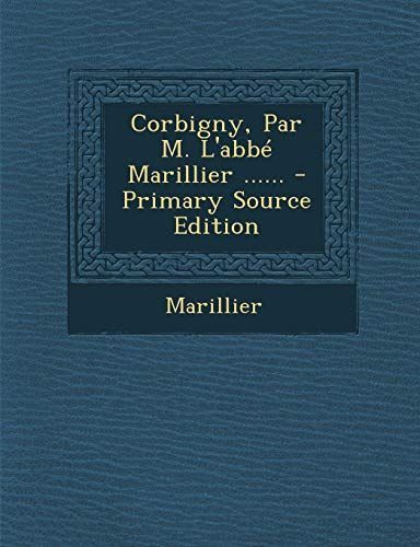 Corbigny, Par M. L'Abbe Marillier ......