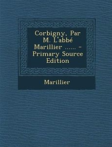 Corbigny, Par M. L'Abbe Marillier ......