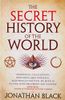 The Secret History of the World