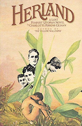 Herland : by Charlotte Perkins Gilman. With an introd. by Ann J. Lane